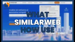 WHAT IS SIMILARWEB AND HOW TO USE IT TO ANALYSE WEB COMPETITION?