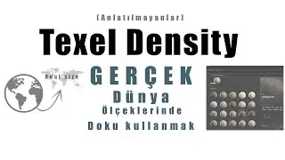 Texel Density ; Gerçek dünya ölçekleriyle eşleşen dokular kullanmak