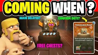 NEW TREASURE HUNT EVENT DELAYED AGAIN? NEW UPDATE IN CLASH OF  CLANS!