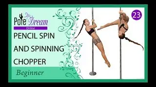 23 - Pencil Pole Spin and Spinning Chopper