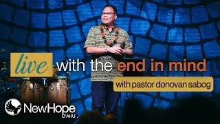 LIVE WITH THE END IN MIND! | Pastor Donovan Sabog (FULL SERVICE)