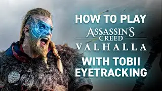 How to play Assassin’s Creed® Valhalla with Tobii Eye Tracking