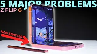 Z FLIP 6: 5 MAJOR PROBLEMS LONG TERM REVIEW!
