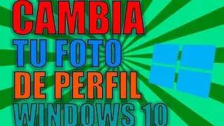 Cambiar Foto de Perfil de Ususario Windows 10
