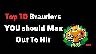 Top 10 Brawlers To Max Out In Brawl Stars!