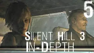 Return to Silent Hill - Silent Hill 3 In Depth (5/8)