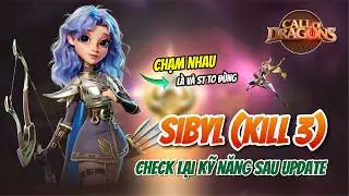 SIBYL SAU UPDATE - X2 SỨC MẠNH LUÔN ANH EM ƠI | Call of Dragon | Check kỹ năng Sibyl sau update