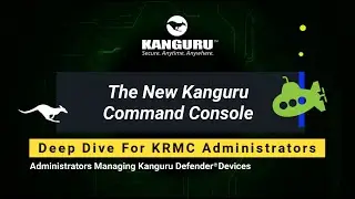 Kanguru Command Console: Deep Dive For Administrators