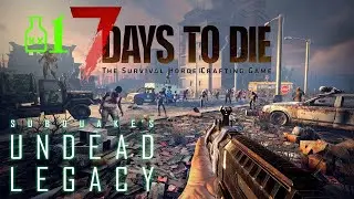 7 Days To Die Undead Legacy #1 Классный мод