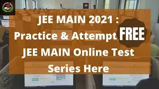 JEE Main 2021 5 Free Mock Test – Attempt Online Test Series for phase 3&4