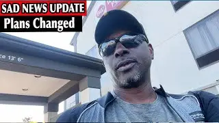 Quick Update. We had to change our plans upon receiving sad news.