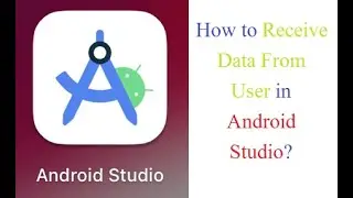 How to Receive Data From User in Android Studio? Receive Data From User | SharpTechSkills