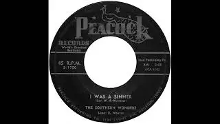 I Was A Sinner - The Southern Wonders
