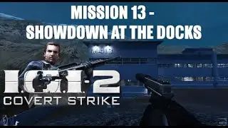 Project I.G.I. 2 - Mission 13 - Showdown at the Docks
