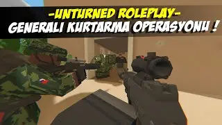 UNTURNED GENERALİ KURTARMA OPERASYONU ! (FİLM GİBİ VİDEO!) UNTURNED ASKERİ ROLEPLAY 
