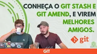 GIT STASH E GIT AMEND COMO VOCÊ NUNCA VIU [EP4] - Coffops