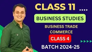 L4|CLASS 11 BST : 2024-25 - nature of business | chapter 1 | bst class 11 |class 11 business studies