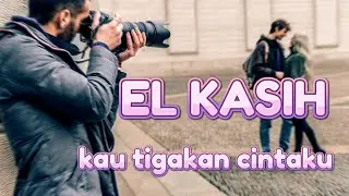 Elkasih - Kau Tigakan Cintaku (Video Lirik)