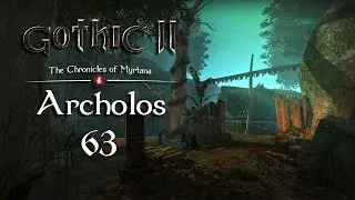 Gothic 2 Хроники Миртаны: Архолос - Непреступные стены монастыря и Големы в Королевской шахте