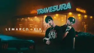 Travesura Remix - Lemarco & Eix