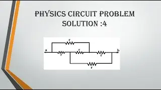 Physics Circuit Problem solution: 4 | Series-Parallel