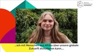 Darum freue ich mich auf das Deutsch-Afrikanische Jugendwerk