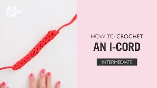 How To Crochet: I-Cord
