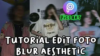 Tutorial edit foto blur aesthetic PicsArt✨🦄