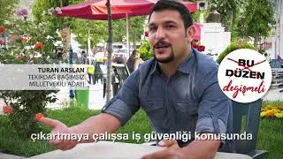Tekirdağ Bağımsız Adayı Turan Arslan:  Patronlar için iş güvenliği yalan
