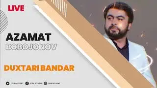 AZAMAT BOBOJONOV DUXTARI BANDAR