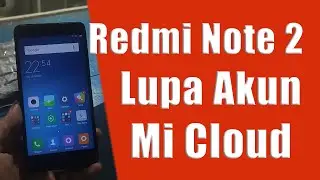Mengatasi Redmi Note 2 Lupa Akun Mi Cloud