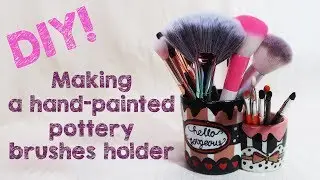 Making a pottery, hand painted make-up brushes holder/pencil holder tutorial. SATISFYING DIY!