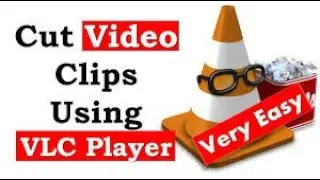 How to Cut any video with VLC Media Playar use as a Video Cutter