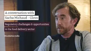Interview intro with Sacha Michaud: legal challenges & opportunities in the food delivery sector