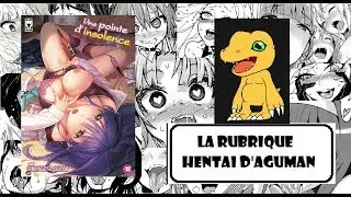 #1 La Rubrique Hentai Manga D'Aguman : Une Pointe D'insolence !