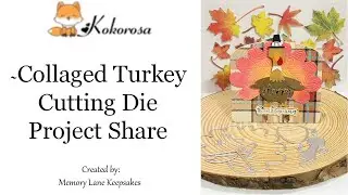 🦊 Kokorosa Studio GDT Featuring The Collaged Turkey Die Set Plus Project Share