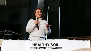 Healthy Soil - Deshawne Edwards (03.19.23)