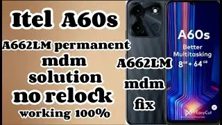 itel A60s A662LM permanent mdm lock solution no relock working 1000%