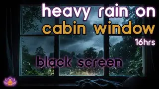 [Black Screen] Heavy Rain on Cabin Window | Rain Ambience | Rain Sounds for Sleeping