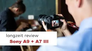Meine erste Hochzeitssaison mit der Sony A9 und Sony A7 III. LANGZEIT REVIEW