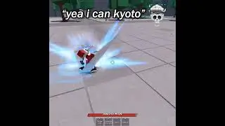 unescapable kyoto combo💀  
