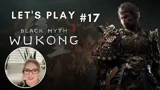 Black Myth Wukong Playthrough | Part 17 | Supreme Inspector