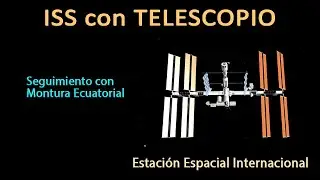 ISS con TELESCOPIO - Estación Espacial Internacional