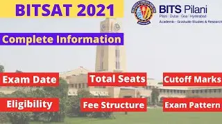 BITSAT 2021 | Complete Information | Cutoff Marks | Exam Pattern | Exam Date | Fee Structure | Seats