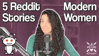 Modern women are selfish and delusional | 5 Reddit Stories