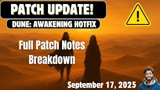 Dune: Awakening – Chapter 2 PATCH 1.2.0.0 Hotfix 3 is LIVE!