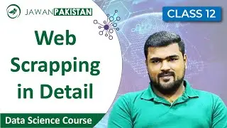 Data Science Course Class # 12 in Urdu / Hindi | Web Scrapping in Detail
