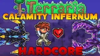 (OUTDATED - CHECK DESCRIPTION) The Terraria Calamity Infernum HARDCORE Experience - FULL MOVIE