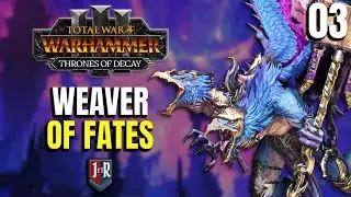 THE WEAVER OF FATES - Kairos Fateweaver Tzeentch - Thrones of Decay -  Total War: Warhammer 3 #03