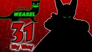 Hallo-Weasel Day 31 - My Way (???)